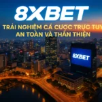 8xbet Ho Chi Minh: Trải Nghiệm Cá Cược Trực Tuyến An Toàn Và Thân Thiện